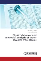 Physicochemical and microbial analysis of water samples from Rajkot 3659759244 Book Cover