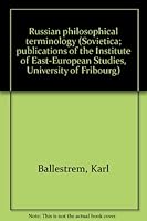 Russian philosophical terminology (Sovietica; publications of the Institute of East-European Studies, University of Fribourg) B0006BNH26 Book Cover