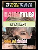 2025'S TOP 50 EASY WASH AND WEAR HAIRSTYLES FOR WOMEN OVER 60: For women, a wash-and-wear haircut is a low-maintenance hairstyle requiring little time or effort.