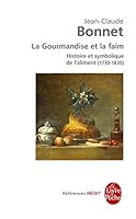 La Gourmandise et la faim - Histoire et symbolique de l'aliment 2253156434 Book Cover