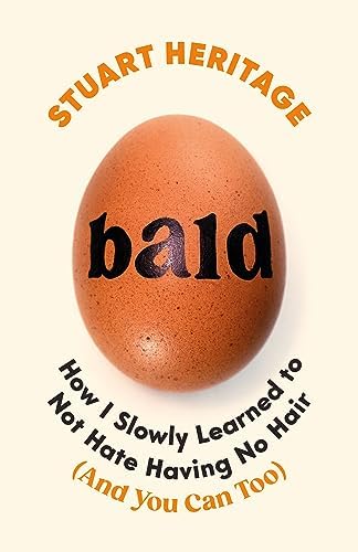 Bald: How I Slowly Learned to Not Hate Having No Hair (And You Can Too)