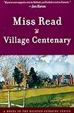 Village Centenary: A Novel (Fairacre Book 15)