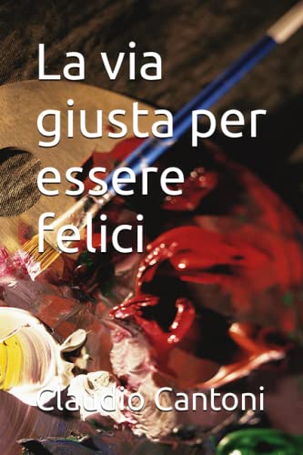 La via Giusta. (Italian Edition)