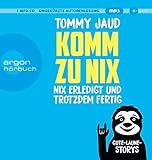  Komm zu nix – Nix erledigt und trotzdem fertig: Gute-Laune-Storys