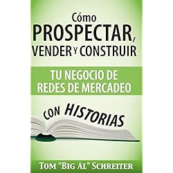 Base Para Gopro Cómo Prospectar, Vender y Construir Tu Negocio de Redes de Mercadeo Con Historias