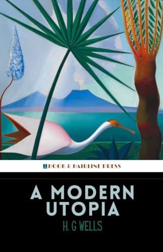A Modern Utopia: The 1905 Science Fiction and Fantasy Classic
