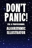 Don't Panic! I'm A Professional Algorithmic Illustrator: Funny Customized...
