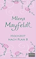 Hochzeit nach Plan B 3943859193 Book Cover