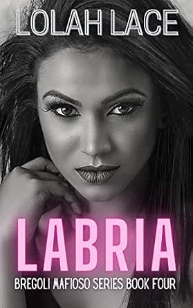 Labria : A Dark Mafia Romance (Bregoli Mafioso Book 4) eBook : Lace ...