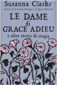 Le dame di Grace Adieu e altre storie di magia Le dame di Grace Adieu e altre storie di magia