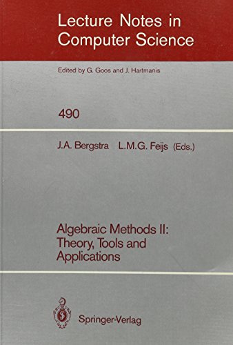 Algebraic Methods II: Theory, Tools, and Applications (Lecture Notes in Computer Science) view 2