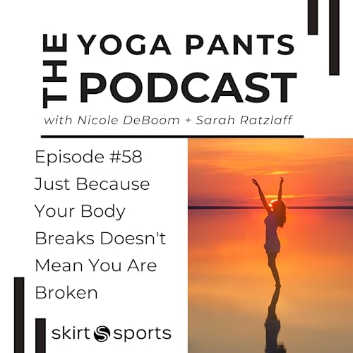 58 - Just Because Your Body Breaks Doesn&rsquo;t Mean You Are Broken copertina