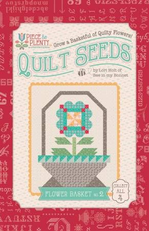 Lori Holt Quilt Seeds Pattern, Flower Basket #2, Piece & Plenty Collection