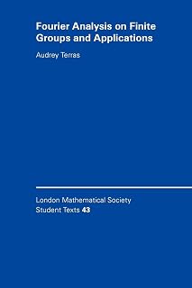 LMSST: 43 Fourier Analys Finite Grp (London Mathematical Society Student Texts, Series Number 43)