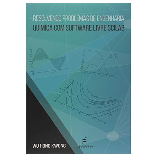 Resolvendo problemas de engenharia química com software livre Scilab
