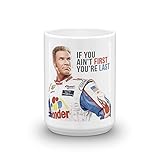 TYCLTY Will Ferrell Talladega Nights Ricky Bobby If You Ain't First You're Last. 11 oz Ceramic Glossy Mugs With Easy Grip Handle, Give A Classic For Look And Feel, waYanl-3401, BZ305