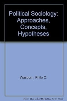 Hardcover Political Sociology: Approaches, Concepts, Hypothesis Book