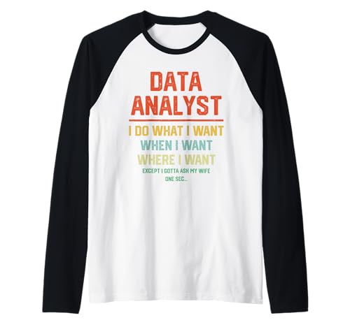 C'est drôle, Je Fais ce Que Je Veux pour Un Poste d'analyste de données Manche Raglan