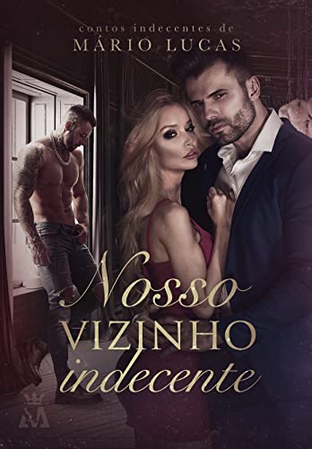 Nosso Vizinho Indecente: contos indecentes