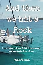 And Then We Hit a Rock: A family of 5, a dog, and a cat move onto a sailboat. Hilarious true story!