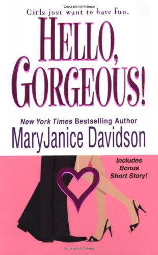 Hello, Gorgeous! (The Gorgeous Series, Book 1) 0758208057 Book Cover