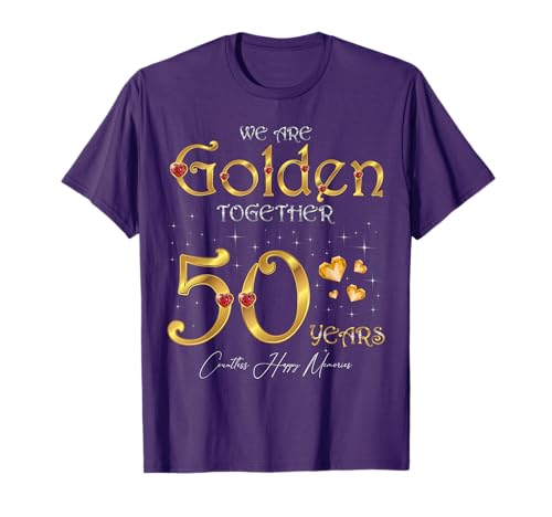 We Are Golden Together 50 Years Wedding Anniversary T-Shirt