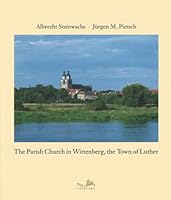 The Parish Church in Wittenberg, the Town of Luther 3000071407 Book Cover