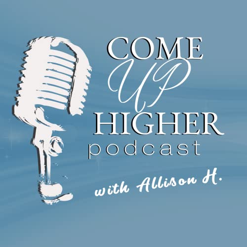 Couverture de Come Up Higher with Allison