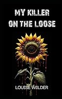 My Killer On The Loose: A Dark Serial Killer Romance (Obsessive Series Book 1) (The Obsessive Series) B0CW1CSZNJ Book Cover