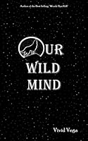 Our Wild Mind 1978220928 Book Cover