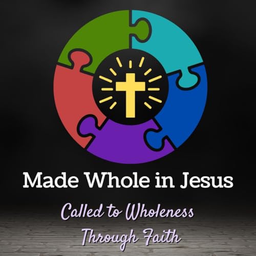 Called to Wholeness Through Faith