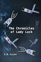 The Chronicles of Lady Luck 151953647X Book Cover