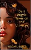 Dani Argyle Takes on the Universe