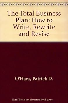 Hardcover The Total Business Plan: How to Write, Rewrite, and Revise Book