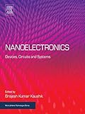  Nanoelectronics: Devices, Circuits and Systems (Micro and Nano Technologies) (English Edition)