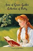 Anne of Green Gables' Collection of Poetry B0DB7DQYBR Book Cover
