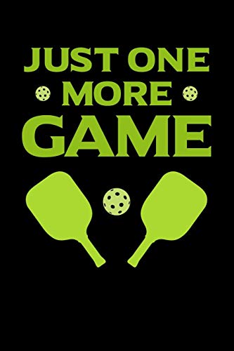 Just One More Game: 120 Pages I 6x9 I Graph Paper 4x4 I Funny Pickleball Gifts for Sport Enthusiasts