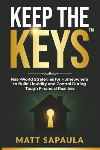Keep the Keys: Real - World Strategies for Homeowners to Build Li...