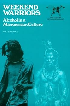 Paperback Weekend Warriors: Alcohol in a Micronesian Culture Book