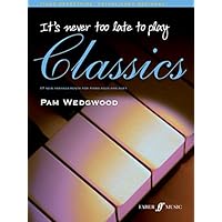 Its Never Too Late to Play Classics