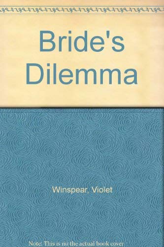 Bride's Dilemma 0263734811 Book Cover