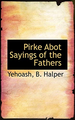 Pirke Abot Sayings of the Fathers (English and Hebrew Edition)