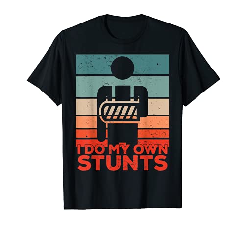 I Do My Own Stunts T-shirt Broken Arm Gifts Lesiones divertidas Camiseta