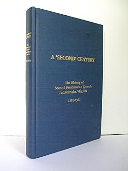 Hardcover A 'Second' Century: The History of Second Presbyterian Church 1891 - 1991 Book