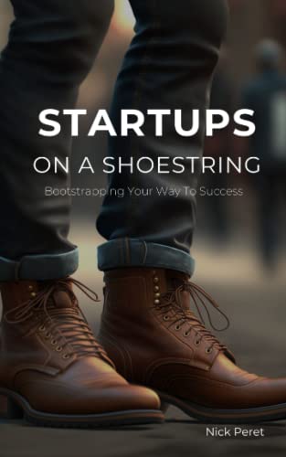 Startups on a Shoestring: Bootstrapping Your Way to Success