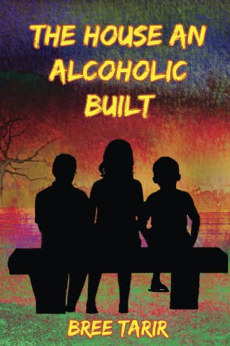 The House an Alcoholic Built