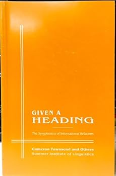 Paperback Given a Heading: The Symphonics of International Relations Book