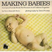 Making Babies: An Open Family Book for Parents and Children Together 0802761712 Book Cover