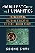 Manifesto for the Humanities: Transforming Doctoral Education in Good Enough Times (Digital Humanities)