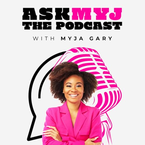Ask Myj The Podcast Podcast Por Myja Gary arte de portada